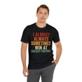 thumbnail image 6 of I Almost Always Sometimes Win At Fantasy Football, Unisex, Fantasy Football, 6 of 12