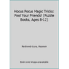 Hocus Pocus Magic Tricks: Fool Your Friends! (Puzzle Books, Ages 8-12) (Paperback - Used) 0816708851 9780816708857