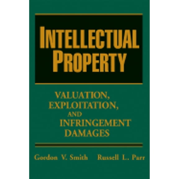 Pre-Owned Intellectual Property: Valuation, Exploitation, and Infringement Damages (Hardcover) by Gordon V Smith, Russell L Parr