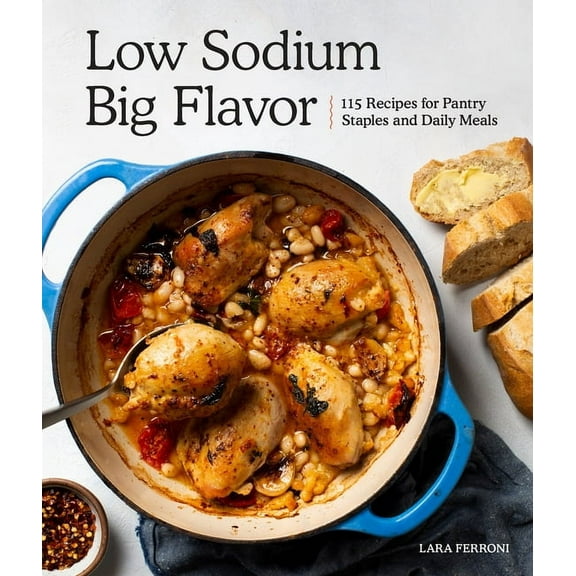 Low Sodium, Big Flavor: A Heart-Healthy Cookbook with 115 Recipes, (Paperback)