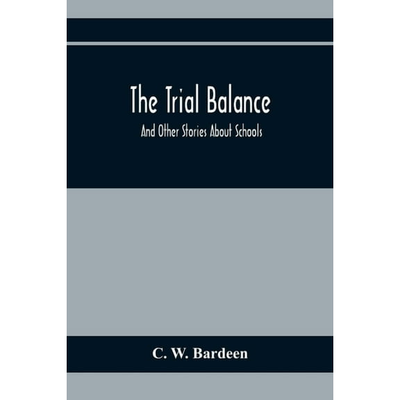 The Trial Balance: And Other Stories About Schools, (Paperback)