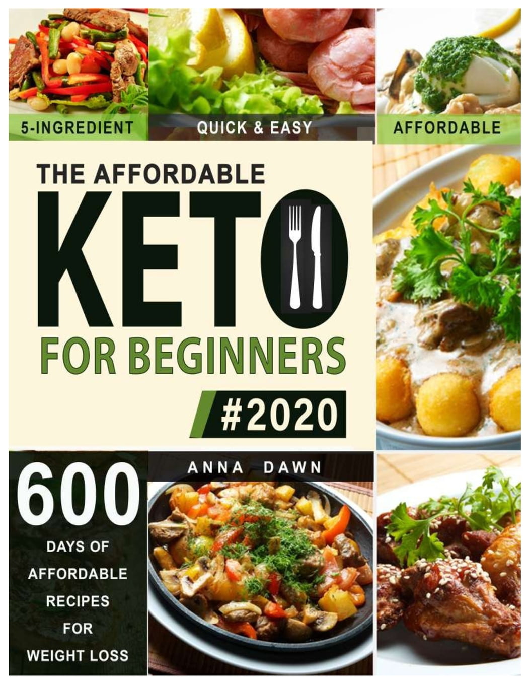 The Affordable Keto Diet for Beginners 2020 : 600 Delicious Recipes for ...