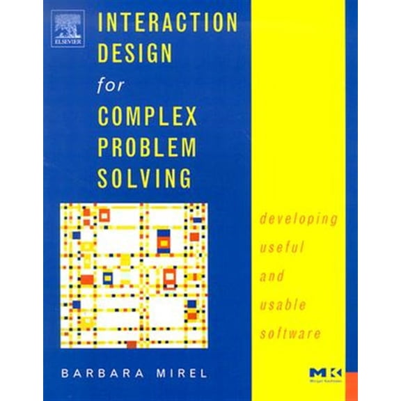 Pre-Owned Interactive Technologies Interaction Design for Complex Problem Solving: Developing Useful and Usable Software, (Paperback)