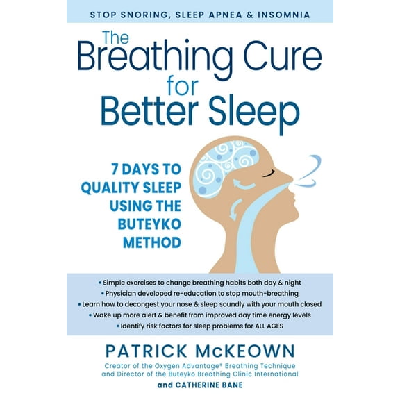 The Breathing Cure for Better Sleep: 7 Days to Quality Sleep Using the Buteyko Method, (Hardcover)