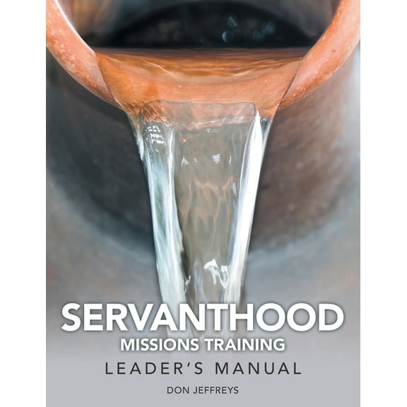 Servanthood Missions Training: Leader's Manual, (Paperback)