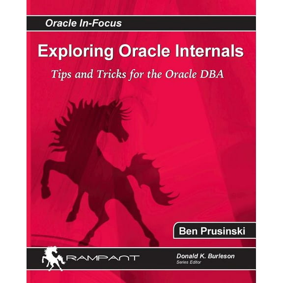 Oracle In-Focus: Exploring Oracle Internals (Paperback)