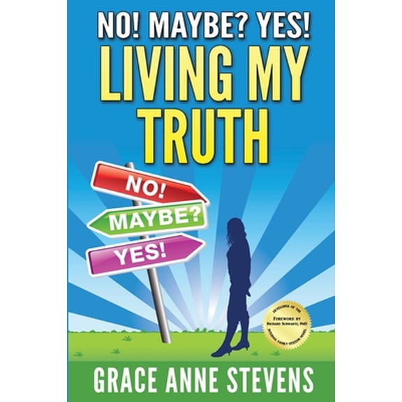 Pre-Owned No! Maybe? Yes! Living My Truth (Paperback) 0986300306 9780986300301