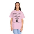 thumbnail image 4 of How Am I Suppose to Lollygag Comfort Colors Funny Meme Unisex Shirt, 4 of 7