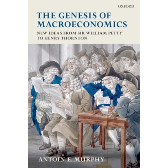 La Genesis de la Macroéconomie: Nouvelles Idées de Sir William Petit à Henry Thornton