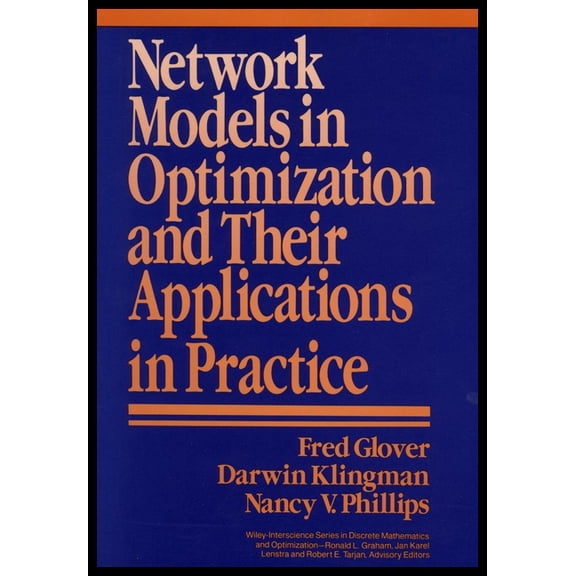 Wiley Discrete Mathematics and Optimizat Network Models in Optimization and Their Applications in Practice, Book 36, (Hardcover)