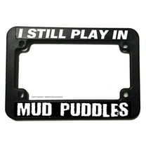 Play In Mud Puddles Funny Joke Dirt Bike Motorcycle License Plate Frame