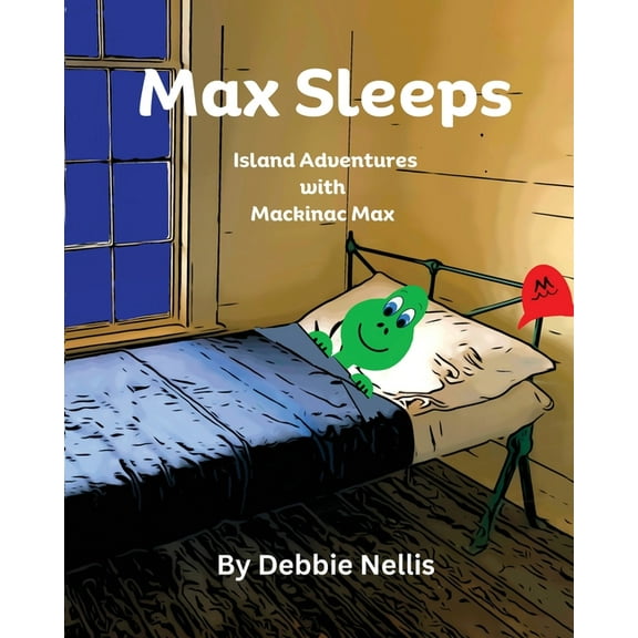 Island Adventures with Mackinac Max Max Sleeps: Island Adventures With Mackinac Max, Book 3, (Paperback)
