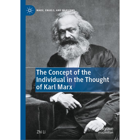 Marx, Engels, and Marxisms The Concept of the Individual in the Thought of Karl Marx, (Hardcover)