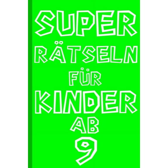 Super Rätseln für Kinder ab 9 Jahre: Kreuzworträtsel (Paperback)