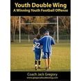 thumbnail image 1 of Pre-Owned Youth Double Wing: A Winning Youth Football Offense (Paperback) 1604810858 9781604810851, 1 of 1