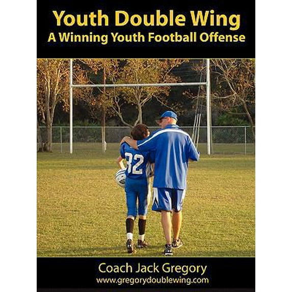 Pre-Owned Youth Double Wing: A Winning Youth Football Offense (Paperback) 1604810858 9781604810851