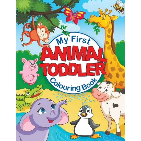 My First Animal Toddler Colouring Book: Fun Children's Colouring Book with 50 Adorable Animal Pages for Toddlers & Kids to Learn & Colour (Paperback)
