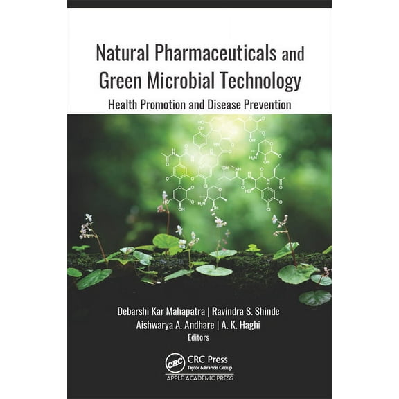 Natural Pharmaceuticals and Green Microbial Technology: Health Promotion and Disease Prevention, (Hardcover)