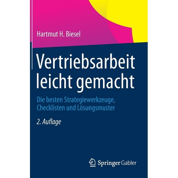 Vertriebsarbeit Leicht Gemacht: Die Besten Strategiewerkzeuge, Checklisten Und Lösungsmuster, (Hardcover)