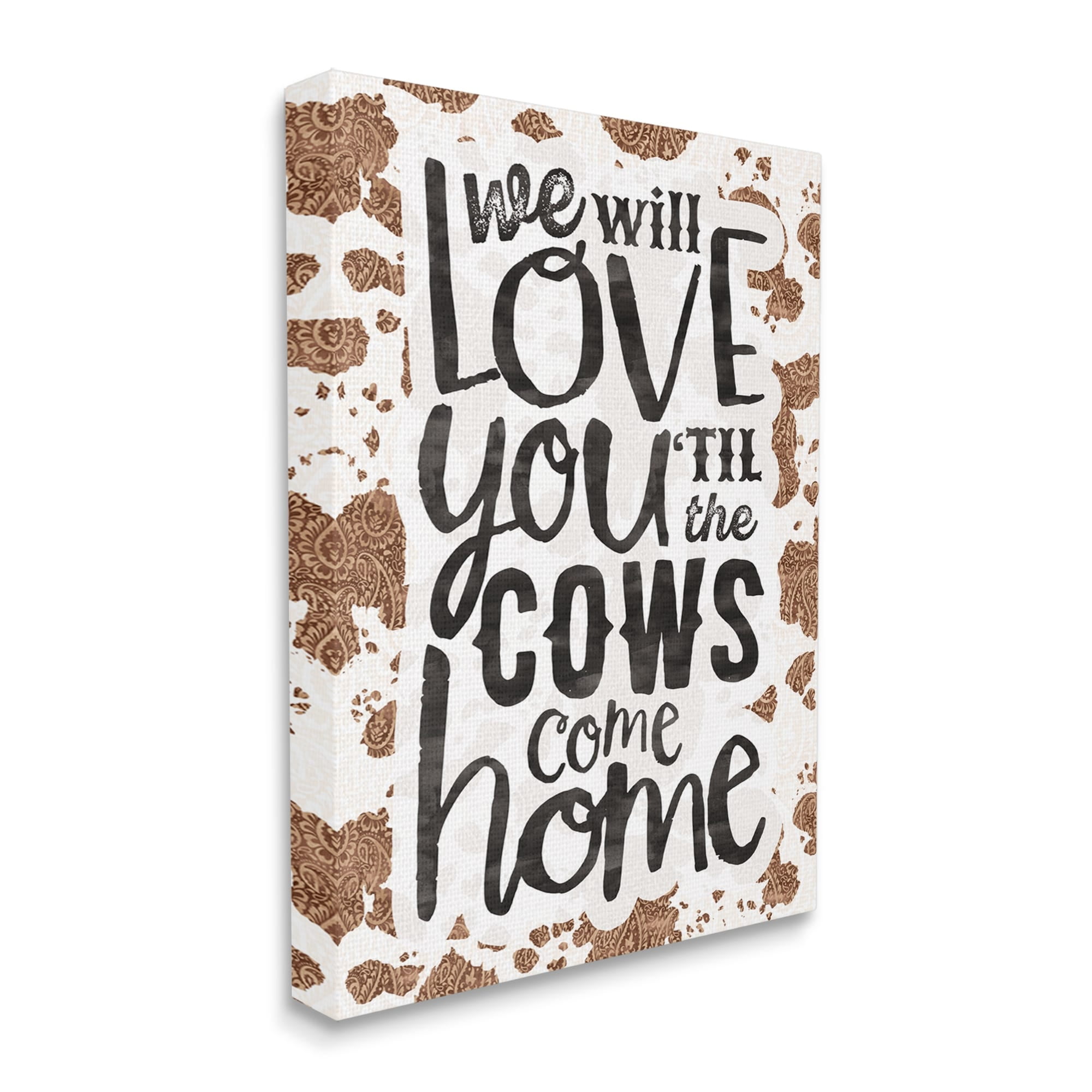 Stupell Industries Love You Till Cows Come Phrase Inspirational Painting Gallery Wrapped Canvas Print Wall Art