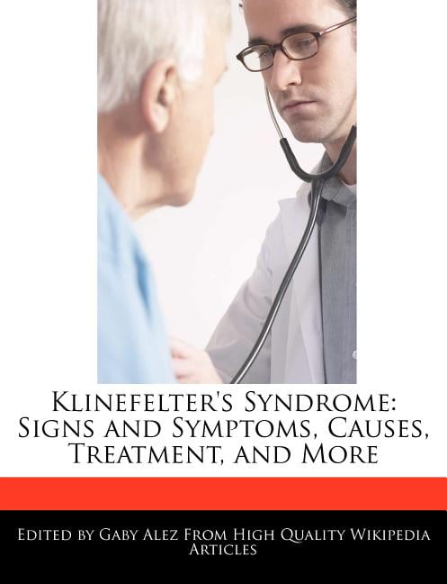 Klinefelters Syndrome Signs And Symptoms Causes Treatment And More