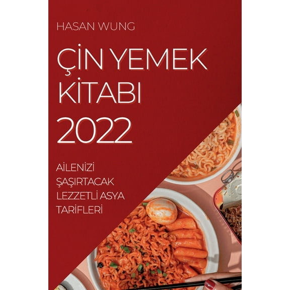 Ãİn Yemek Kİtabi 2022: Aİlenİzİ ŞaŞirtacak Lezzetl, (Paperback)
