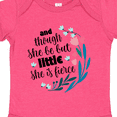 thumbnail image 4 of Inktastic Though She Be but Little Fierce Quote Girls Baby Bodysuit, 4 of 5