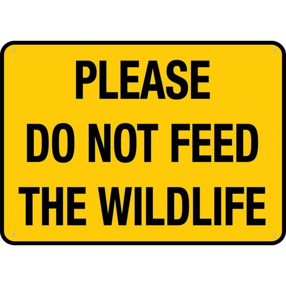 Please Do Not Feed The Wildlife For Business 8""X12"" Rust Free Aluminum Uv Printed,4 Pre-Drilled Holes.Durable/Weatherproof