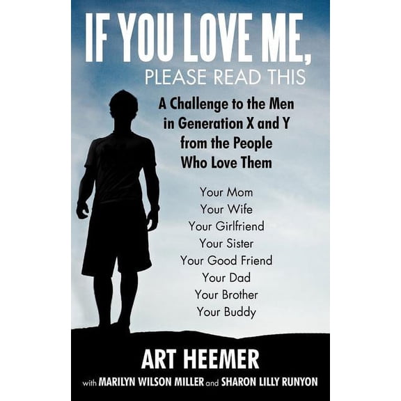 If You Love Me, Please Read This: A Challenge to the Men in Generation X and y from the People Who Love Them [Paperback]
