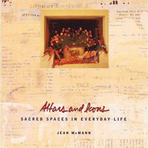 Pre-Owned Altars and Icons: Sacred Spaces in Everyday Life (Hardcover) 0811818160 9780811818162