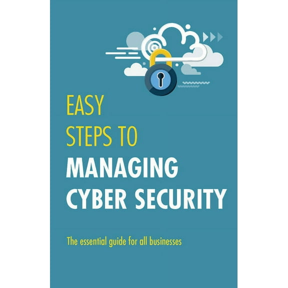 Easy Steps to Managing Cybersecurity (Paperback)