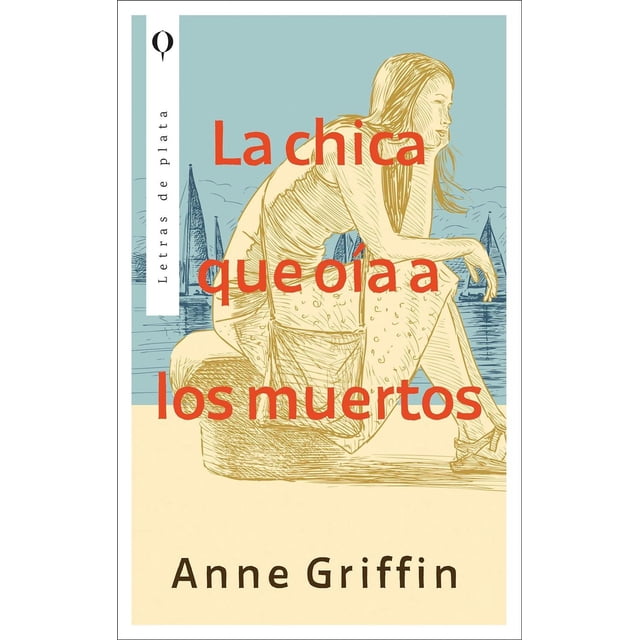 Libro La Chica Que Oia A Los Muertos Tapa Blanda, Autor Anne Griffin, Editorial Plata