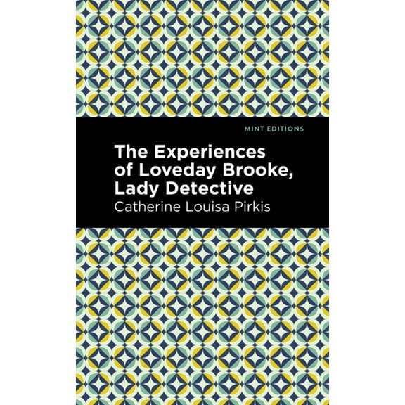 Mint Editions (Crime, Thrillers and Dete The Experience of Loveday Brooke, Lady Detective, (Paperback)