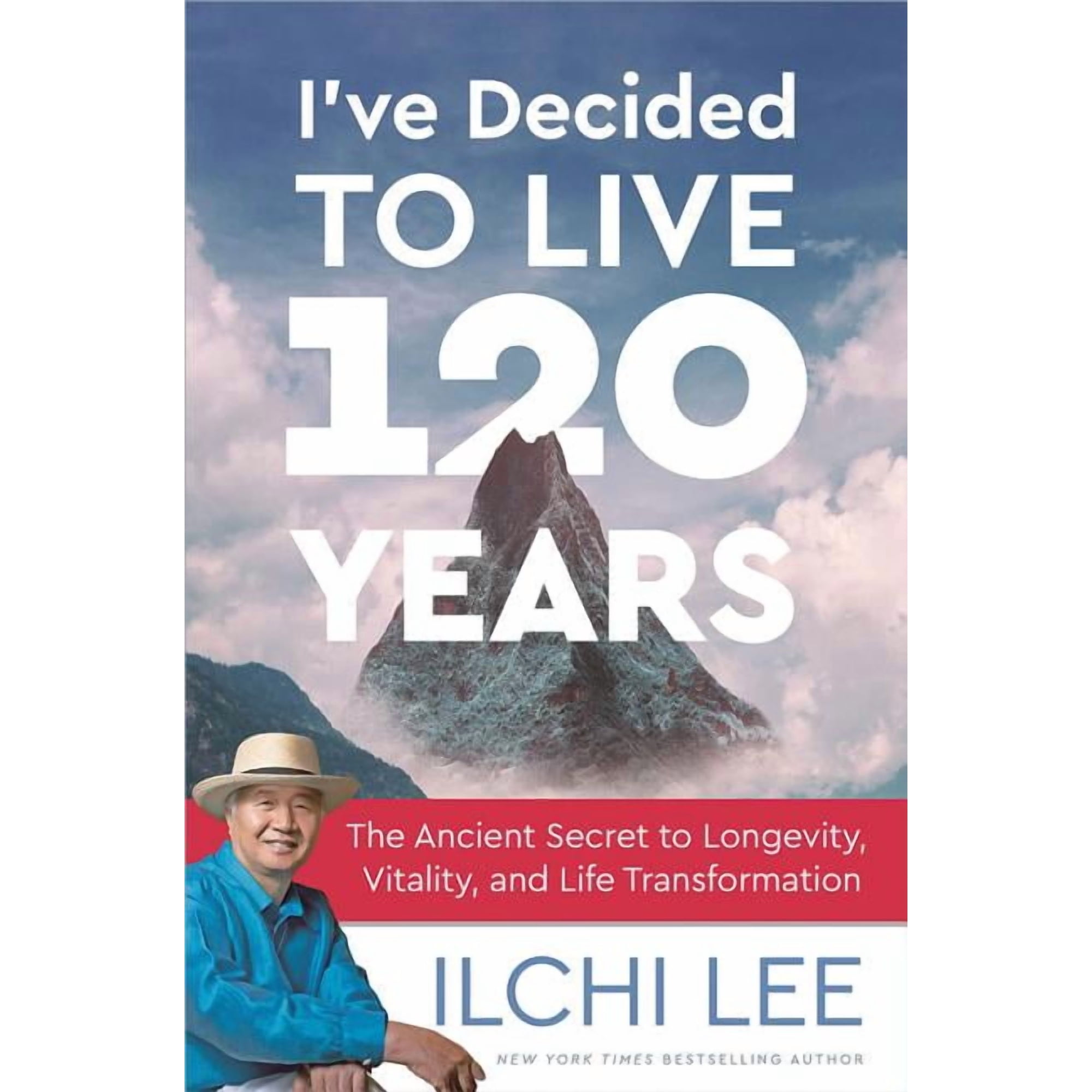 I've Decided to Live 120 Years: The Ancient Secret to Longevity, Vitality, and Life Transformation, (Paperback)