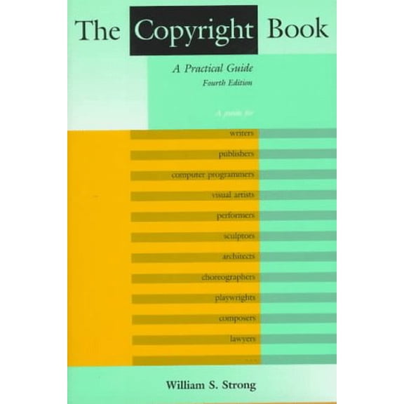 Pre-Owned The Copyright Book: A Practical Guide (Hardcover 9780262193306) by William S Strong