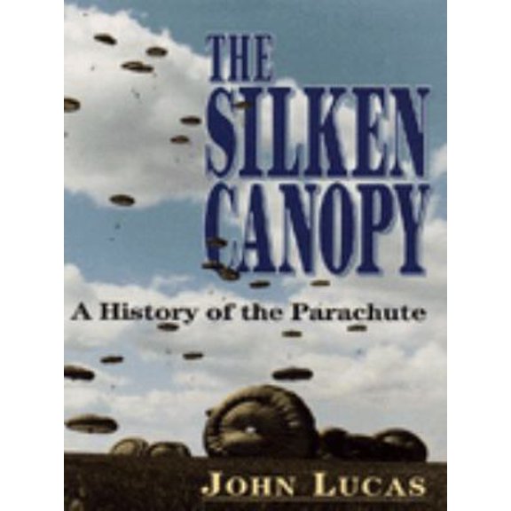 Pre-Owned The Silken Canopy: The History of the Parachute (Hardcover) 1853108553 9781853108556