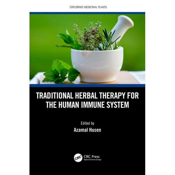 Exploring Medicinal Plants Traditional Herbal Therapy for the Human Immune System, (Hardcover)