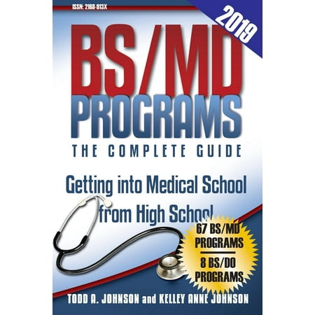 Bs/MD Programs-The Complete Guide : Getting Into Medical School from High (Best High School Medical Programs)
