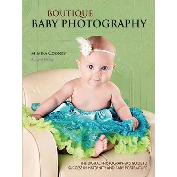Pre-Owned Boutique Baby Photography : The Digital Photographer's Guide to Success in Maternity and Baby Portraiture (Paperback)