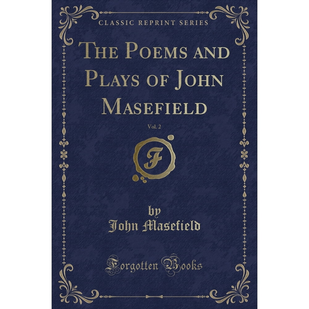 The Poems and Plays of John Masefield, Vol. 2 (Classic Reprint ...