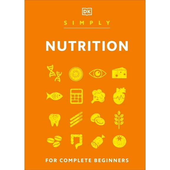 DK Simply Simply Nutrition, (Hardcover)