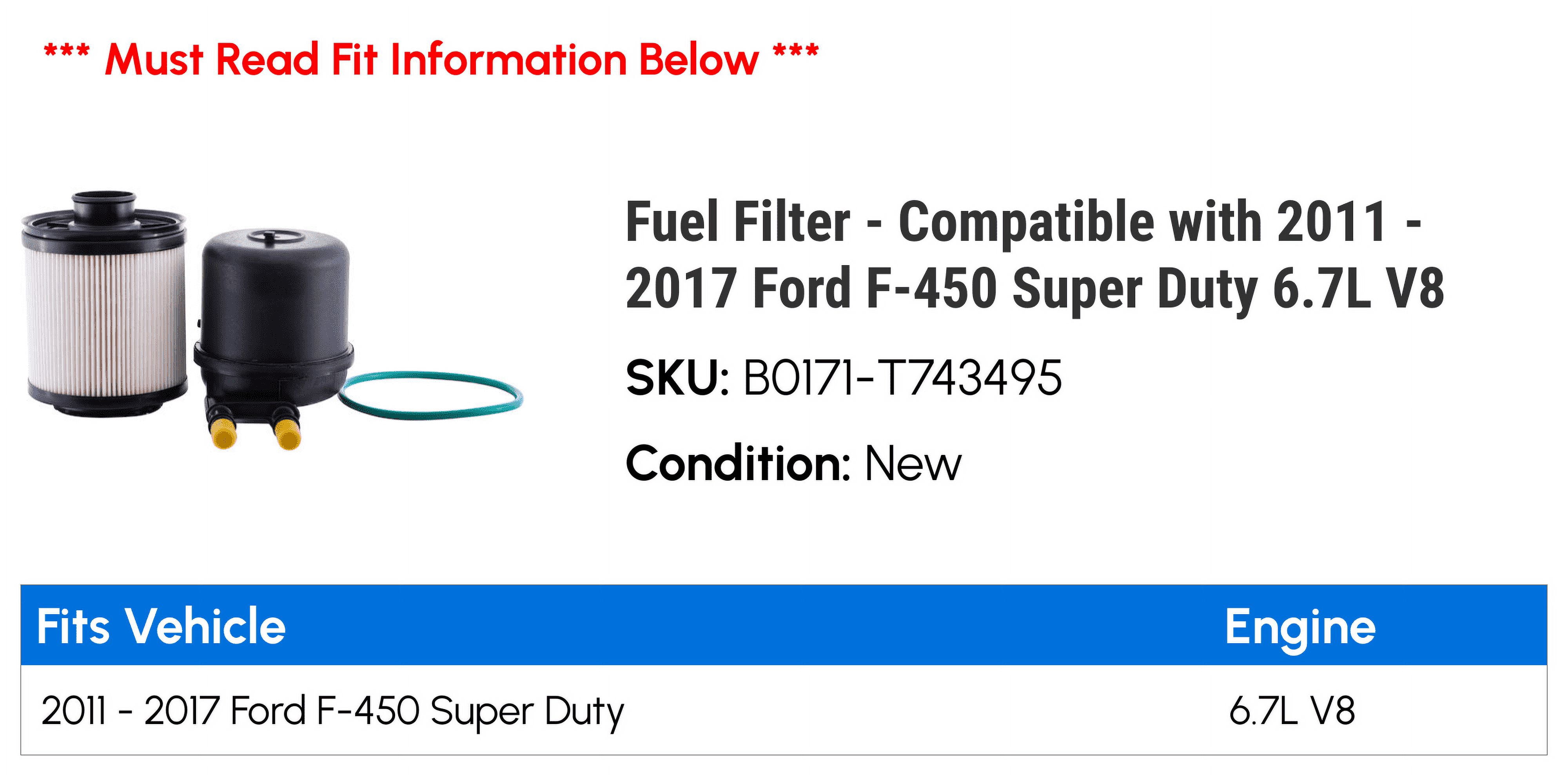 Fuel Filter - Compatible with 2011 - 2017 Ford F-450 Super Duty 6.7L V8 2012 2013 2014 2015 2016