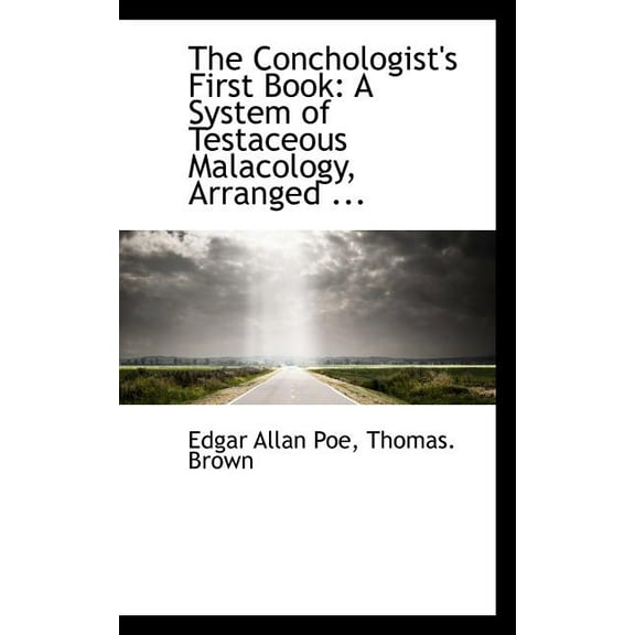 The Conchologist's First Book: A System of Testaceous Malacology, Arranged ..., (Paperback)