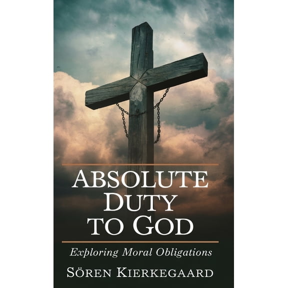 Absolute Duty to God: Exploring Moral Obligations (Grapevine Press), (Hardcover)