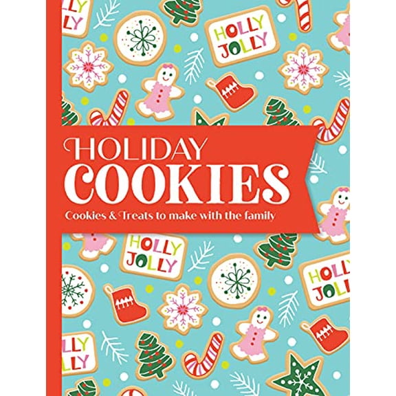 Pre-Owned Holiday Cookies: Cookies & Treats to Make with the Family (Hardcover) 1645588696 9781645588696