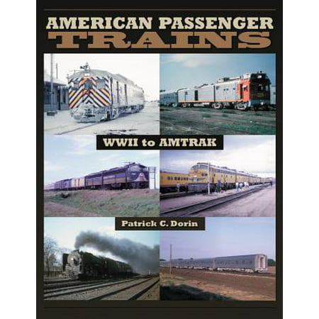 American Passenger Trains : WWII to Amtrak