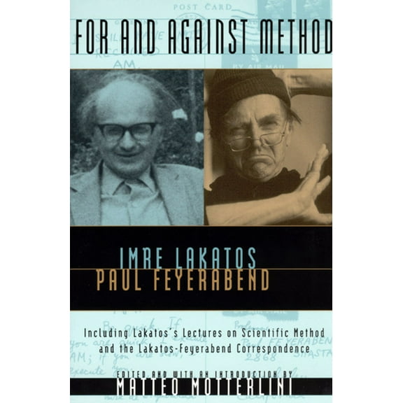 For and Against Method: Including Lakatos's Lectures on Scientific Method and the Lakatos-Feyerabend Correspondence, (Paperback)