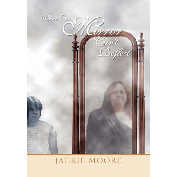 What The Mirror Can't Reflect, (Hardcover)