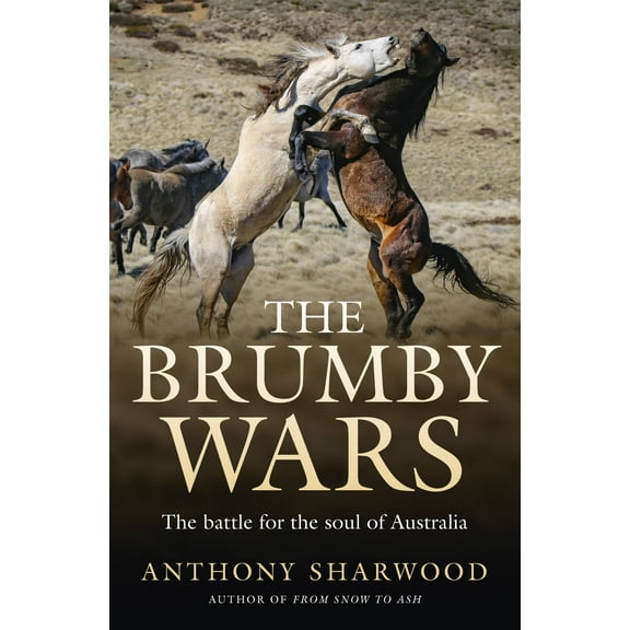 The Brumby Wars : The battle for the soul of Australia (Paperback)