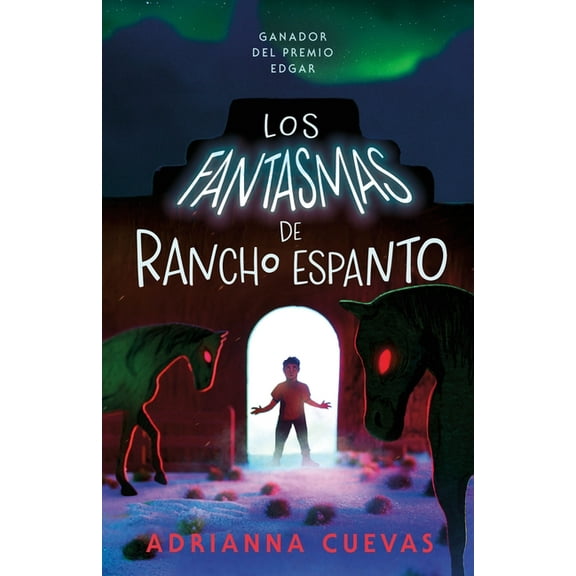 Los Fantasmas de Rancho Espanto / The Ghosts of Rancho Espanto (Spanish Edition), (Paperback)